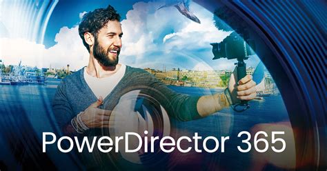 CyberLink PowerDirector 365 2025 Download For Windows 10
